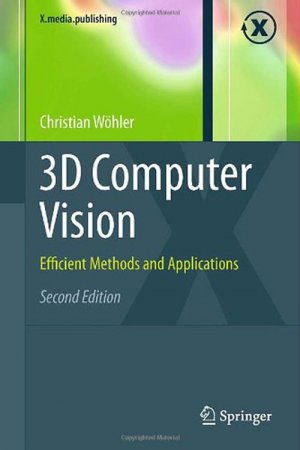 3D Computer Vision: Efficient Methods and Applications, 2nd edition