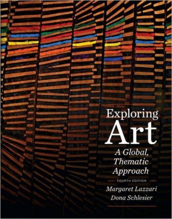 Exploring Art: A Global, Thematic Approach (4th Edition)