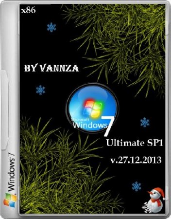 Windows 7 Ultimate SP1 by Vannza v.27.12.2013 (x86/RUS/2013)
