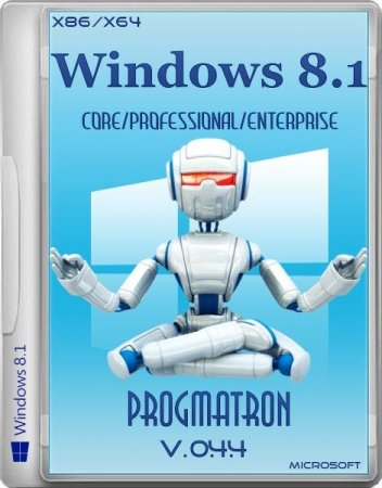 Windows 8.1 Core/Professional/Enterprise x86/x64 6.3 9600 MSDN v.0.4.4 Progmatron (20.01.2014)