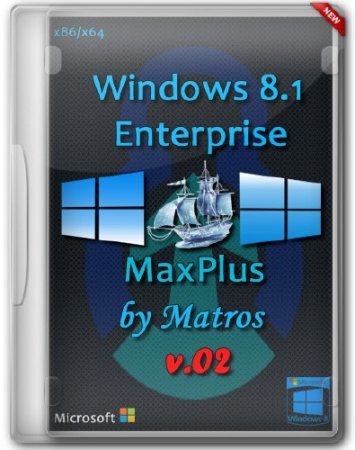 Windows 8.1 Enterprise x86/x64 by Matros v.02 MaxPlus (RUS/2014)