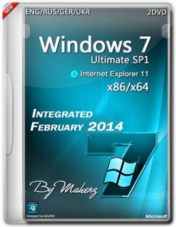 Windows 7 Ultimate SP1 x86/x64 Integrated February 2014 By Maherz (ENG/RUS/GER/UKR)