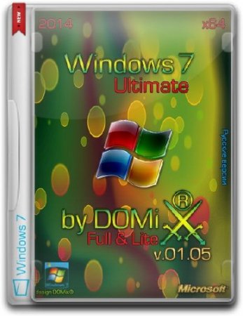 Windows 7 SP1 Ultimate x64 Full & Lite v.01.05 by DOMix� (2014/RUS)