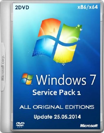 Windows 7 with SP1 All Original Editions 2DVD Update 25.05.2014 (x86/�64/RUS/2014)