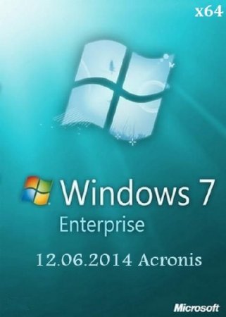 Wndows 7 ������������� 12.06.2014 Acronis (x64/RUS/ENG/UKR)