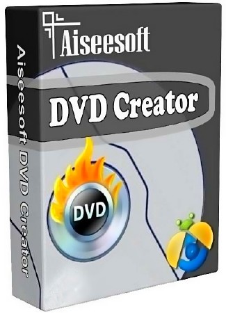 Aiseesoft DVD Creator 5.1.70 + Rus