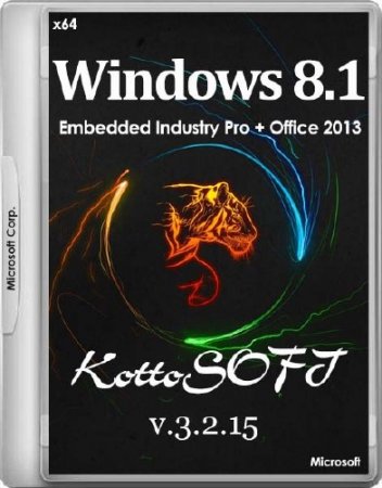 Windows 8.1 Embedded Industry Pro + Office 2013 KottoSOFT v.3.2.15 (x64/RUS/2015)