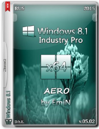 Windows Embedded 8.1 Industry Pro by EmiN v.05.02.2015 (x64/2015/RUS)