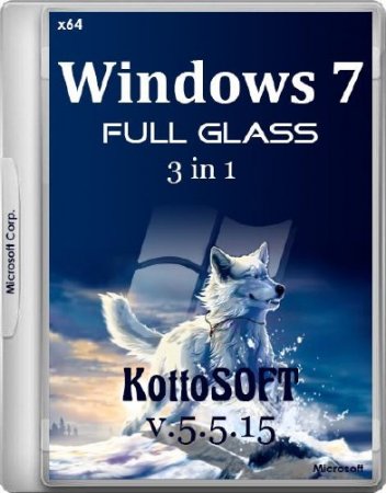 Windows 7 SP1 Full Glass 3in1 KottoSOFT v.5.5.15 (x64/RUS/2015)