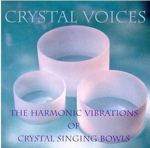 CRYSTAL VOICES: The Harmonic Vibrations of Crystal Singing Bowls