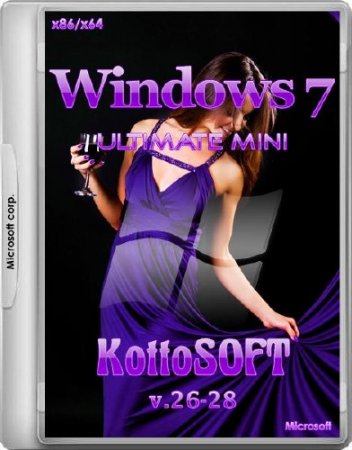 Windows 7 Ultimate SP1 x86/x64 mini KottoSOFT v.26-28 (2015/RUS)