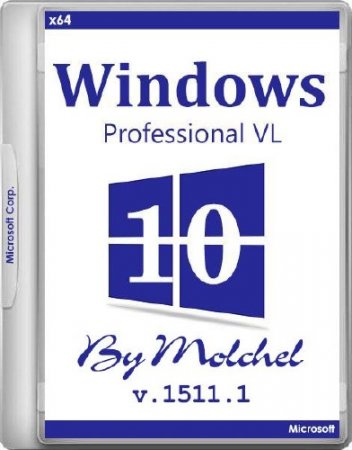 Windows 10 Pro VL v.1511.1 by molchel 270316 (x64/RUS)