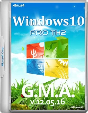 Windows 10 PRO TH2 G.M.A. v.12.05.16 (x86/x64/RUS)