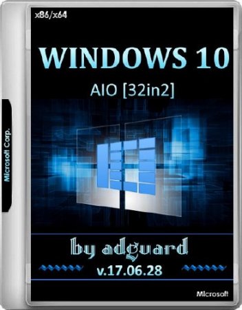 Windows 10 x86/x64 Version 1607 With Update 14393.1378 AIO 32in2 Adguard v.17.06.28 (RUS/ENG/2017)